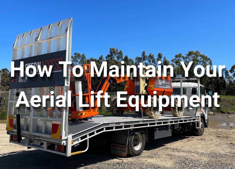 How to maintain aerial equipments-Eastern Access Group